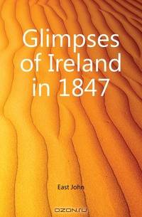 Glimpses of Ireland in 1847