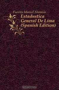 Estadistica General De Lima (Spanish Edition)