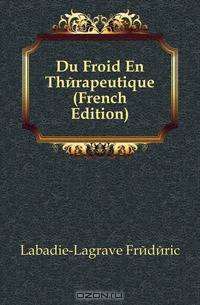 Du Froid En Therapeutique (French Edition)