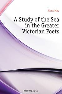 A Study of the Sea in the Greater Victorian Poets