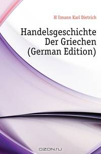 Handelsgeschichte Der Griechen (German Edition)