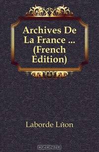 Archives De La France (French Edition)