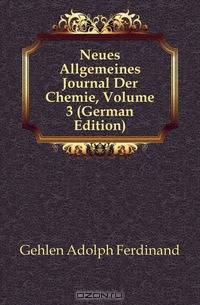 Neues Allgemeines Journal Der Chemie, Volume 3 (German Edition)
