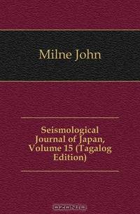 Seismological Journal of Japan, Volume 15 (Tagalog Edition)