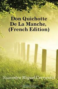 Don Quichotte De La Manche, (French Edition)