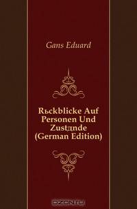 Ruckblicke Auf Personen Und Zustande (German Edition)