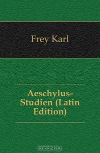 Aeschylus-Studien (Latin Edition)