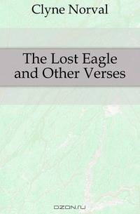 The Lost Eagle and Other Verses