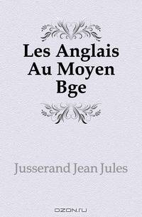 Les Anglais Au Moyen Age
