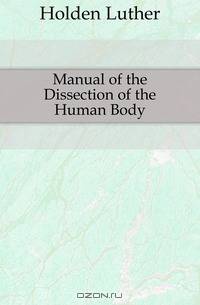 Manual of the Dissection of the Human Body