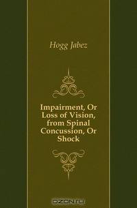 Impairment, Or Loss of Vision, from Spinal Concussion, Or Shock