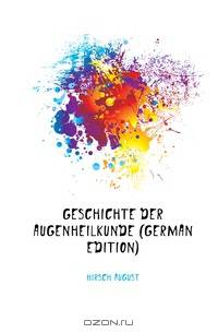 Geschichte Der Augenheilkunde (German Edition)