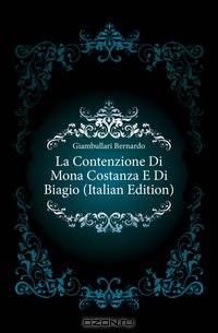 La Contenzione Di Mona Costanza E Di Biagio (Italian Edition)