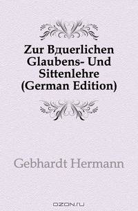 Zur Bauerlichen Glaubens- Und Sittenlehre (German Edition)