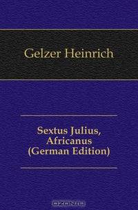 Sextus Julius, Africanus (German Edition)
