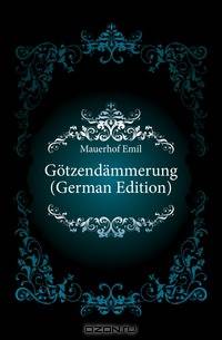 Gotzendammerung (German Edition)