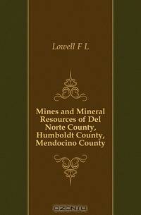 Mines and Mineral Resources of Del Norte County, Humboldt County, Mendocino County