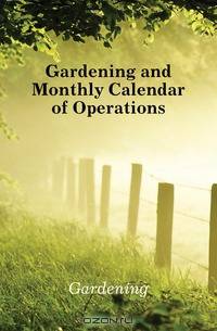 Gardening and Monthly Calendar of Operations