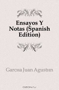 Ensayos Y Notas (Spanish Edition)