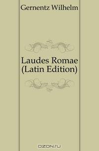 Laudes Romae (Latin Edition)