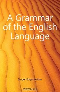 A Grammar of the English Language