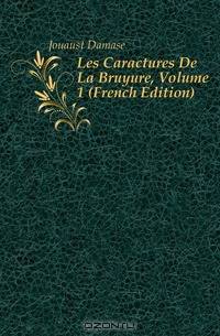 Les Caracteres De La Bruyere, Volume 1 (French Edition)