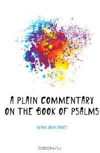 A Plain Commentary On the Book of Psalms