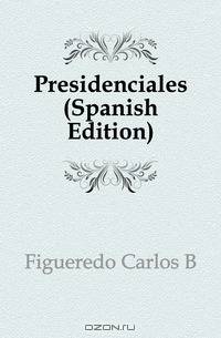 Presidenciales (Spanish Edition)