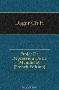 Projet De Repression De La Mendicite (French Edition)