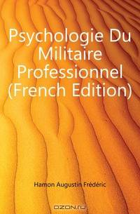 Psychologie Du Militaire Professionnel (French Edition)