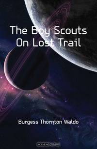 The Boy Scouts On Lost Trail