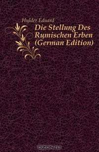Die Stellung Des Romischen Erben (German Edition)