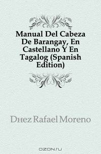 Manual Del Cabeza De Barangay, En Castellano Y En Tagalog (Spanish Edition)
