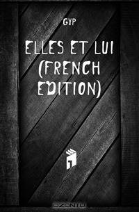 Elles Et Lui (French Edition)