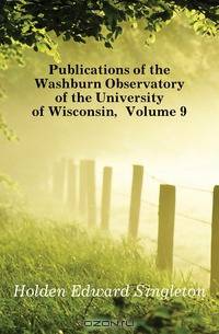 Publications of the Washburn Observatory of the University of Wisconsin, Volume 9