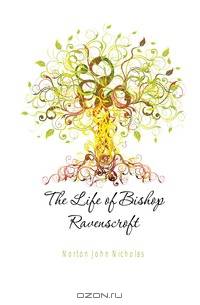 The Life of Bishop Ravenscroft