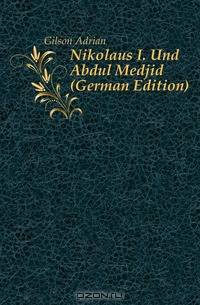 Nikolaus I. Und Abdul Medjid (German Edition)