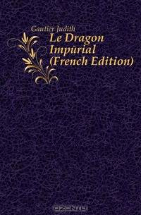Le Dragon Imperial (French Edition)