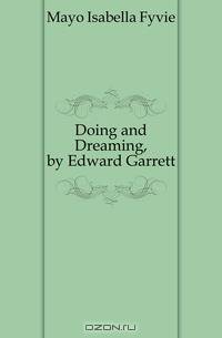 Doing and Dreaming, by Edward Garrett