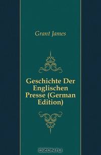 Geschichte Der Englischen Presse (German Edition)