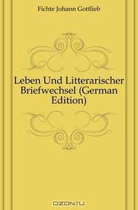 Leben Und Litterarischer Briefwechsel (German Edition)