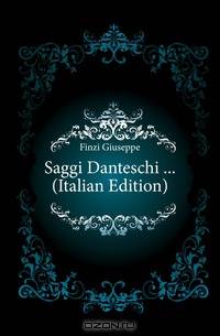 Saggi Danteschi (Italian Edition)