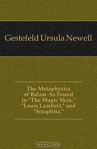 The Metaphysics of Balzac As Found in The Magic Skin, Louis Lambert, and Seraphita