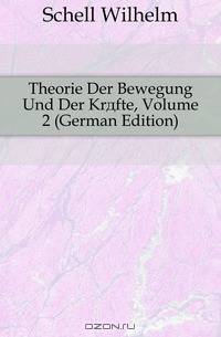 Theorie Der Bewegung Und Der Krafte, Volume 2 (German Edition)