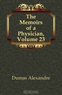 The Memoirs of a Physician, Volume 23