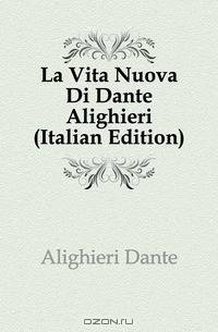 La Vita Nuova Di Dante Alighieri (Italian Edition)