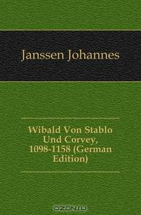 Wibald von Stablo und Corvey, 1098-1158