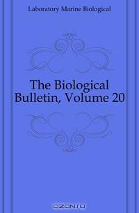 The Biological Bulletin, Volume 20