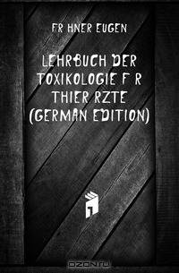 Lehrbuch Der Toxikologie Fur Thierarzte (German Edition)