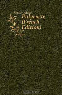 Polyeucte (French Edition)